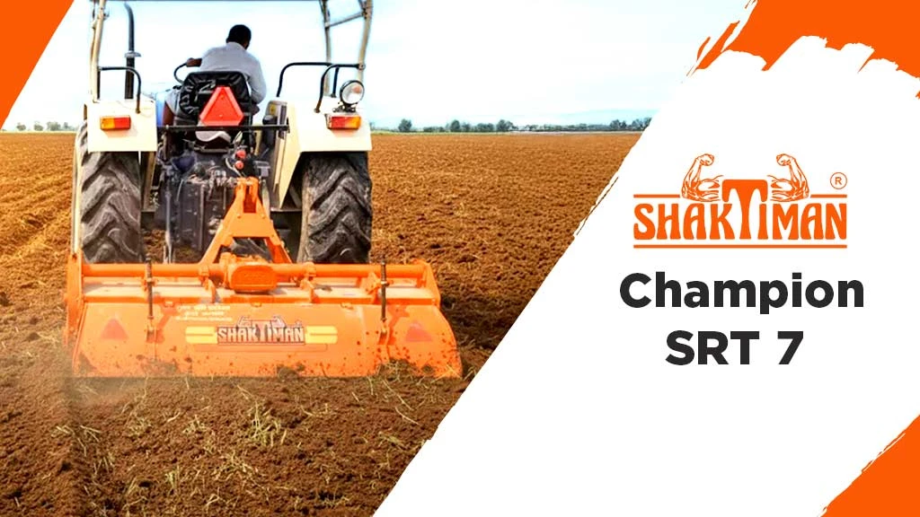  Popular 7 Feet Rotavators in India - Shaktiman Champion SRT 7