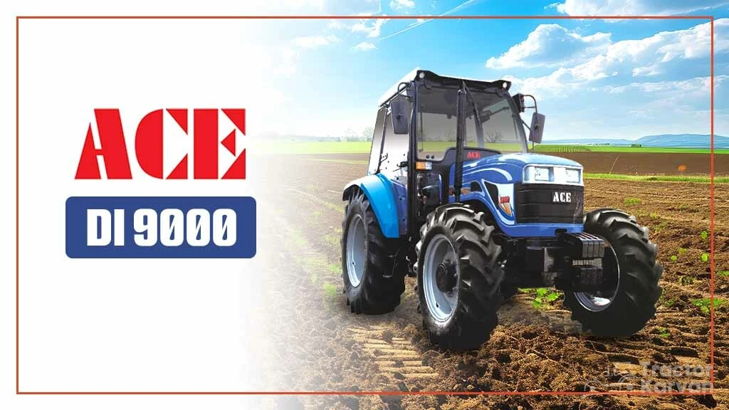 Top ACE Tractors In India - ACE DI 9000