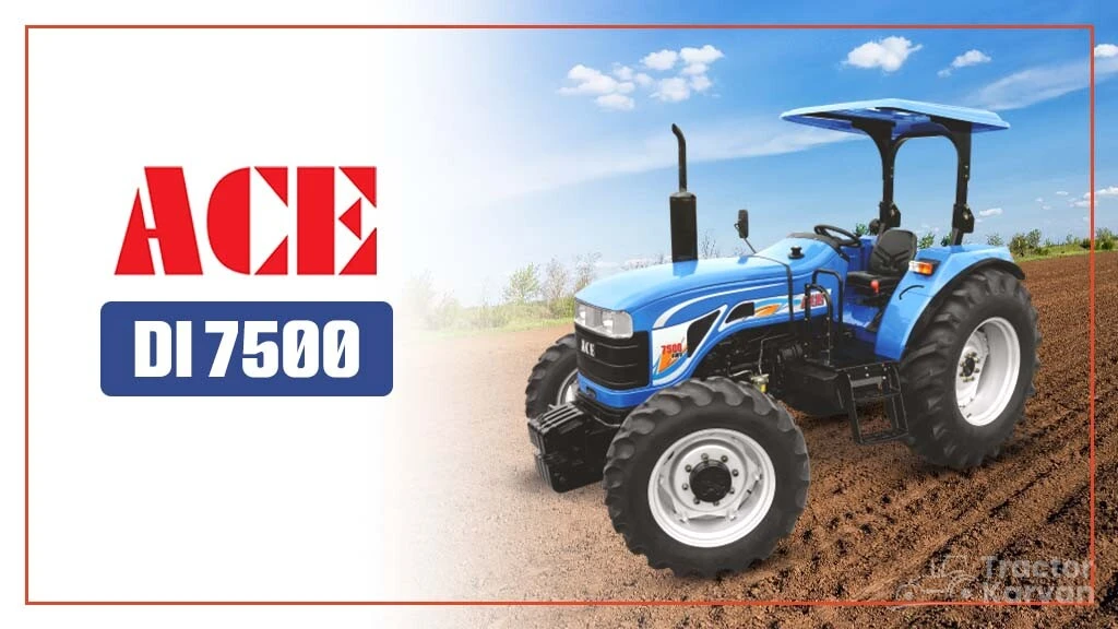 Top ACE Tractors In India - ACE DI 7500