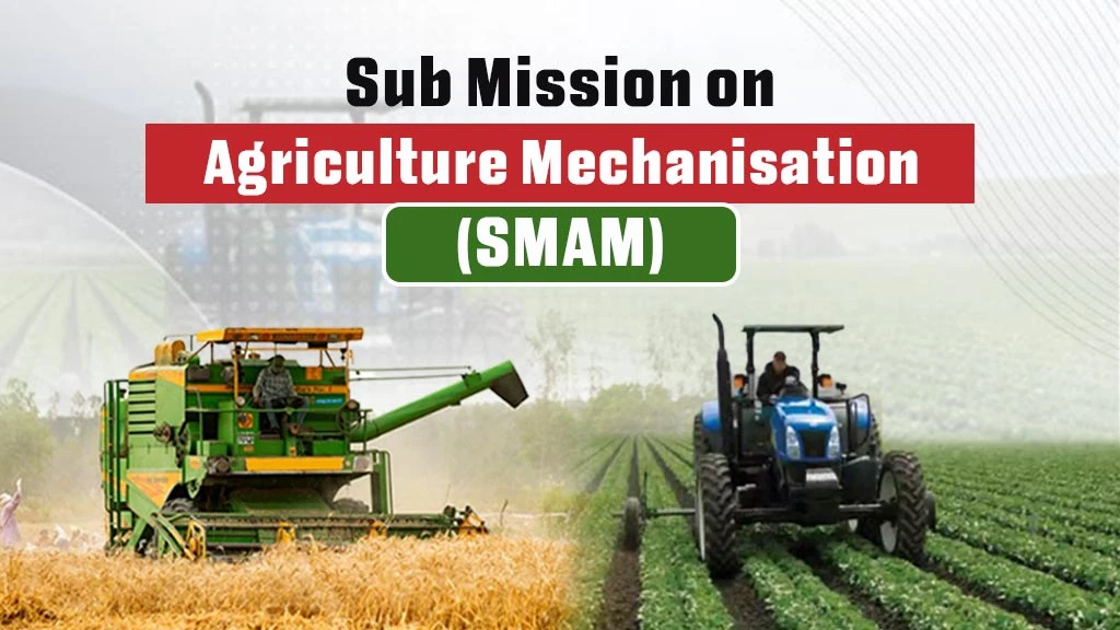 Central Government Scheme - Sub Mission on Agriculture Mechanisation