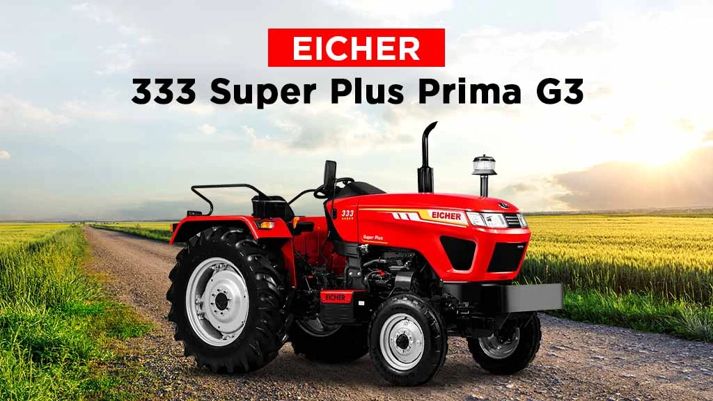 Top Eicher Prima Series Tractors - Eicher 333 Prima G3