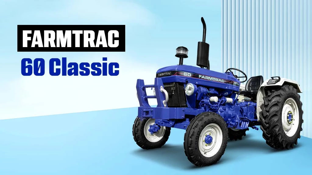 Top Farmtrac Tractors In India - Farmtrac 60 Classic