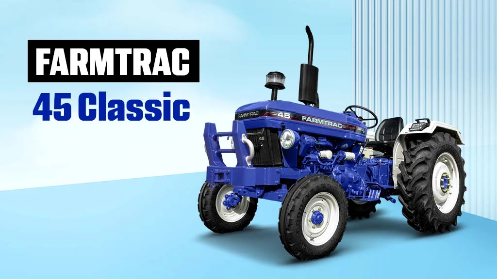 Top Farmtrac Tractors In India - Farmtrac 45 Classic