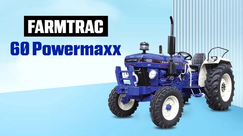 Top Farmtrac Tractors In India - Farmtrac 60 Powermaxx