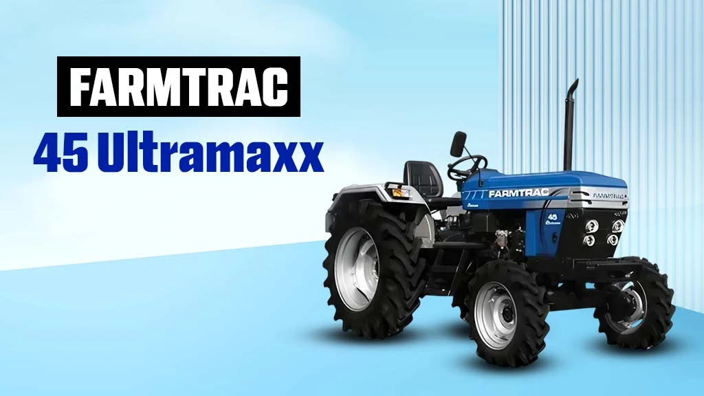 Top Farmtrac Tractors In India - Farmtrac 45 Ultramaxx