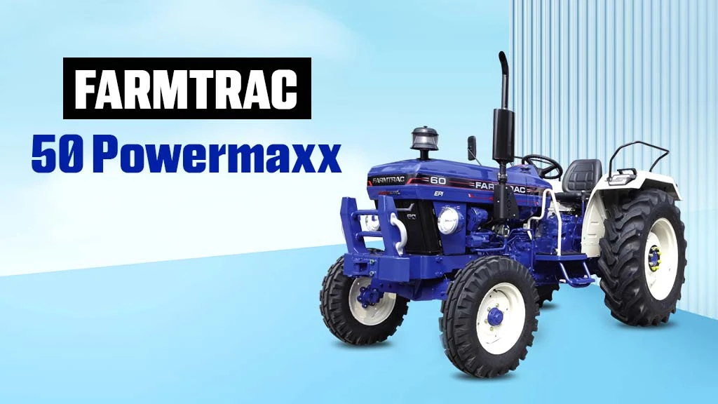 Top Farmtrac Tractors In India - Farmtrac 50 Powermaxx