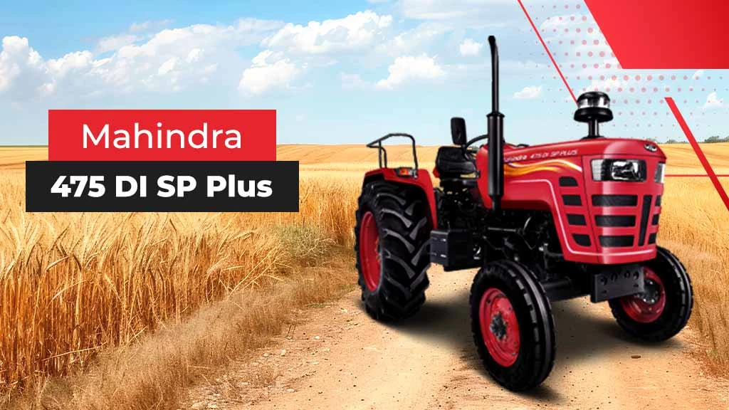 Top Mahindra SP Plus Series Tractors - Mahindra 475 DI SP Plus