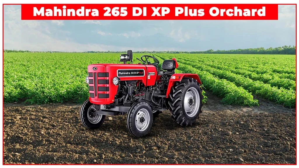 Top XP Plus Series Tractors - Mahindra 265 DI XP Plus Orchard