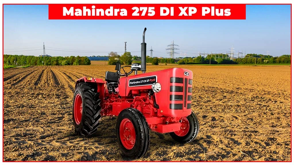 Top XP Plus Series Tractors - Mahindra 275 DI XP Plus