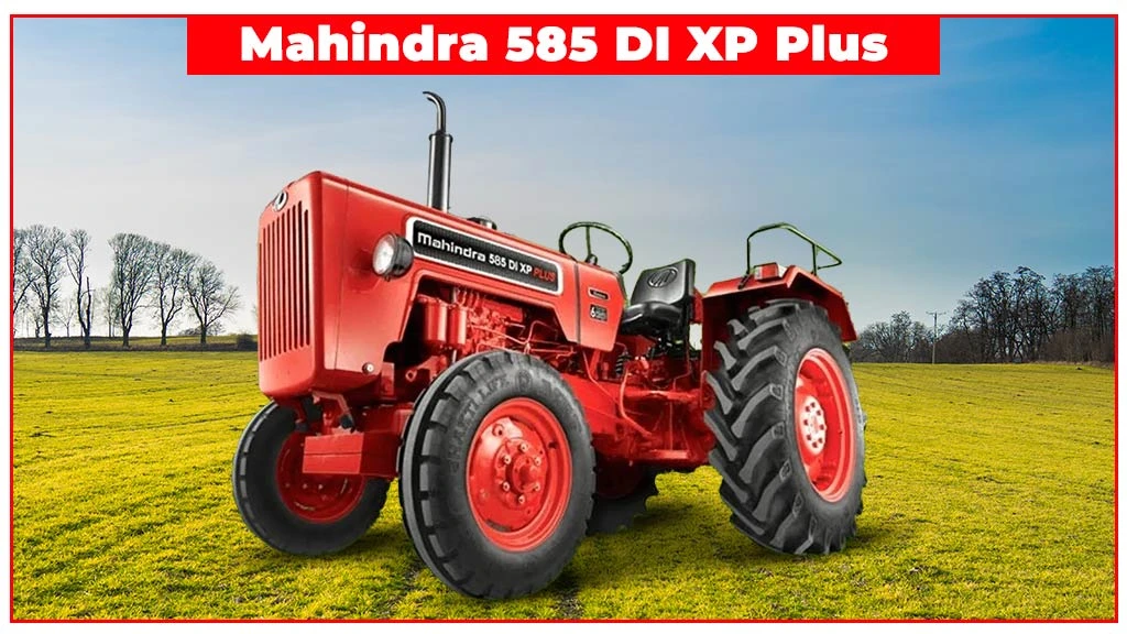 Top XP Plus Series Tractors - Mahindra 585 DI XP Plus