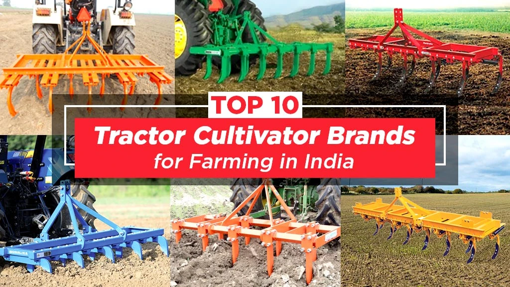 Top 10 Tractor Cultivator Brands for Farming in India
