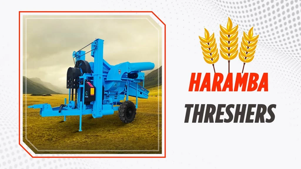 Thresher Machine - Meaning, Types & Uses of It