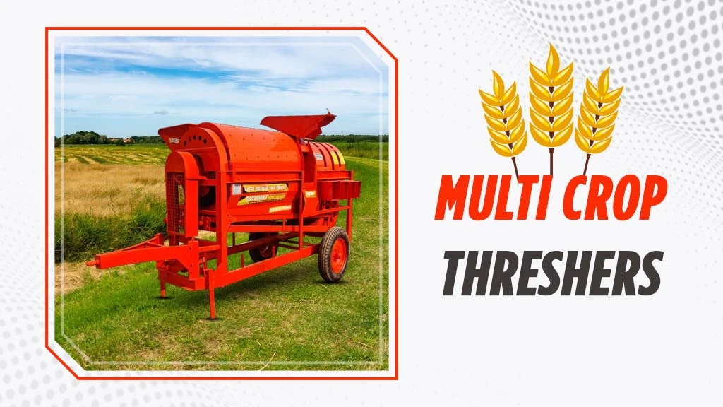 Type of thresher- Multi Crop thresher