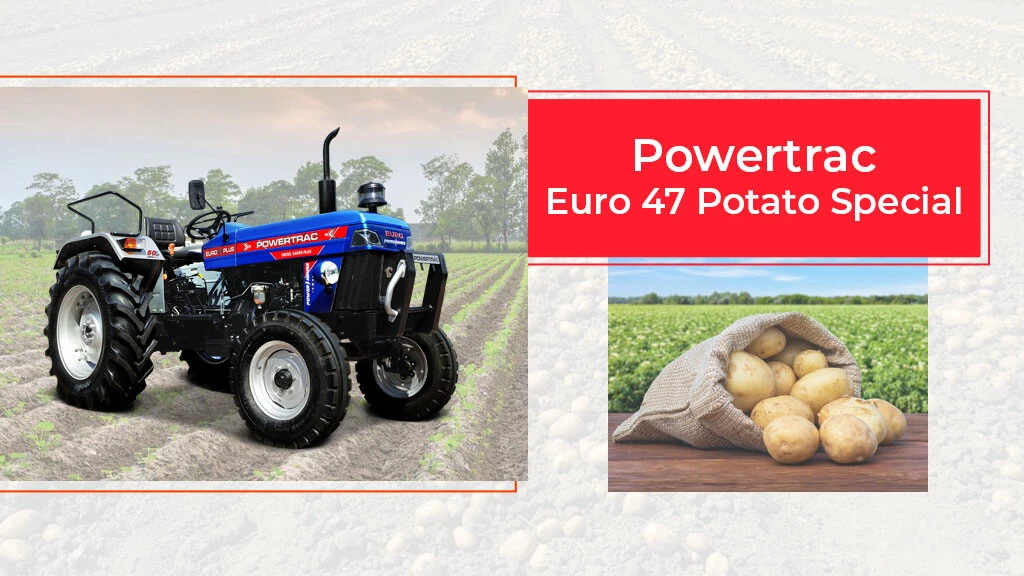 Top Potato Farming Tractors - Powertrac Euro 47 Potato Special