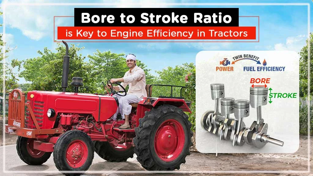 Bore to Stroke Ratio is Key to Engine Efficiency in Tractors