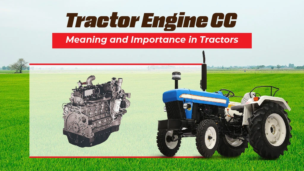 Tractor Engine CC: Meaning and Importance in Tractors