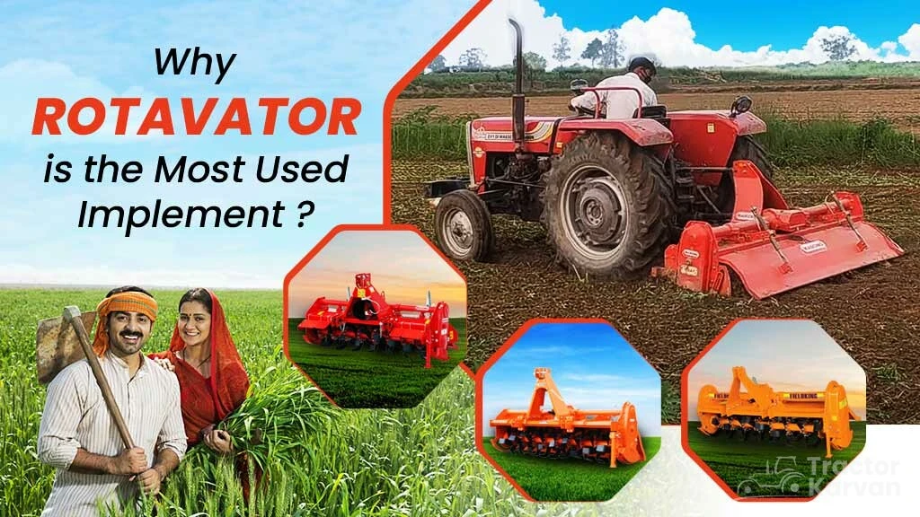 Why Rotavator is the Most Used Implement for Farming in India?