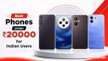 Best Phones Under 20000 for Indian Users Article