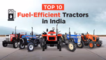 Top 10 Fuel-Efficient Tractors in India with Price Article
