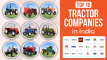 Top 10 Tractor Companies in India in 2025 Article