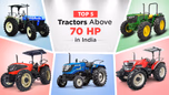 Top 5 Tractor Models Above 70 HP Article
