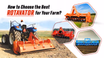 How to Choose the Best Rotavator for Your Farm? Article