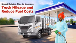 Smart Driving Tips to Improve Truck Mileage and Reduce Fuel Costs Article