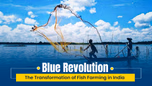 Blue Revolution: The Transformation of Fish Farming in India Article Blue Revolution: The Transformation of Fish Farming in India Article