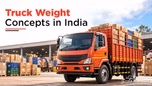 Truck Weight Concept in India: GVW, Unladen, GCW & Payload Article