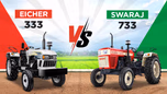 Eicher 333 Vs. Swaraj 733: Which Tractor Matches Your Farming Needs? Article