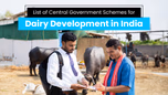 List of Central Government Schemes for Dairy Development in India Article