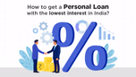 How To Get a Personal Loan at Low Interest Rate? Article