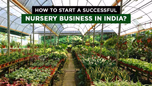 How to Start a Successful Nursery Business in India? Article