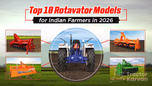 Top 10 Rotavator Models for Indian Farmers in 2026 Article