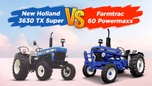 New Holland 3630 TX Super Vs. Farmtrac 60 Powermaxx: Choosing the Best Tractor for Your Farm Article