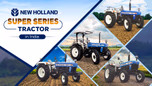 New Holland Super Series: Blend of Versatility, Efficiency & Technology Article