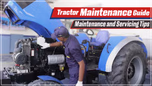 Tractor Maintenance Guide: Maintenance and Servicing Tips Article Tractor Maintenance Guide: Maintenance and Servicing Tips Article