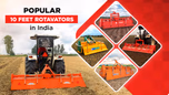 Popular 10 Feet Rotavators in India: Price, Features & Specs Article