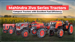 Mahindra Jivo Series Tractors: Compact Tractors with Excellent Fuel Efficiency Article Mahindra Jivo Series Tractors: Compact Tractors with Excellent Fuel Efficiency Article