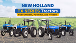 New Holland TX Series Tractors: Fuel-Efficient, Powerful, and Reliable Article