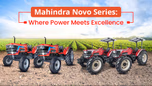 Mahindra Novo Series: Where Power Meets Excellence Article
