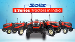 Solis E Series: Revolutionizing Agriculture with Advanced Tractors Article