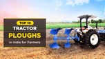 Top 10 Tractor Ploughs in India for Farmers Article Top 10 Tractor Ploughs in India for Farmers Article