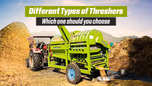 Choose the Best Thresher for your Farm: Types & Top Threshers in India Article