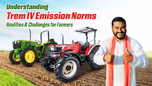 Understanding Trem IV Emission Norms: Realities & Challenges for Farmers Article