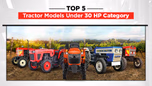 Top 5 Tractor Models Under 30 HP Category Article