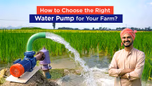 How to Choose the Right Water Pump for Your Farm’s Irrigation Needs? Article