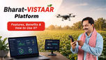 Bharat VISTAAR Platform: Features, Benefits & How to Use it? Article