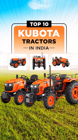 Top 10 Kubota Tractors in India: Precision and Power for Modern Farming Video
