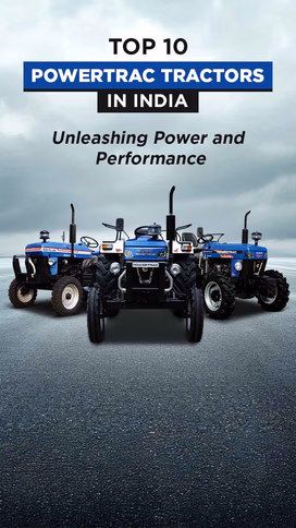 Top 10 Powertrac Tractors in India: Unleashing Power and Performance Video